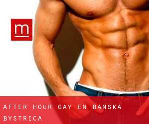 After Hour Gay en Banská Bystrica