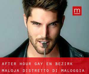 After Hour Gay en Bezirk Maloja / Distretto di Maloggia