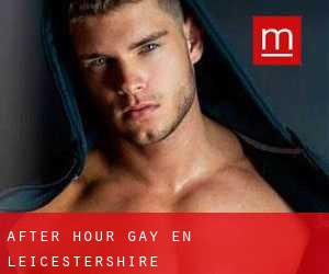 After Hour Gay en Leicestershire