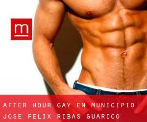 After Hour Gay en Municipio José Félix Ribas (Guárico)