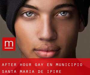 After Hour Gay en Municipio Santa María de Ipire
