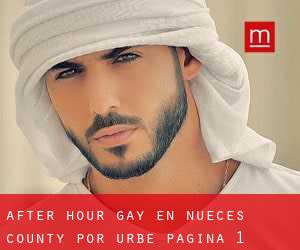 After Hour Gay en Nueces County por urbe - página 1