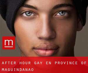 After Hour Gay en Province of Maguindanao