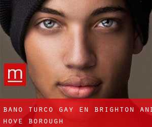 Baño Turco Gay en Brighton and Hove (Borough)