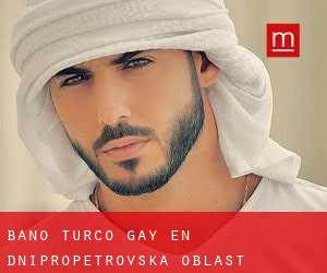 Baño Turco Gay en Dnipropetrovs'ka Oblast'