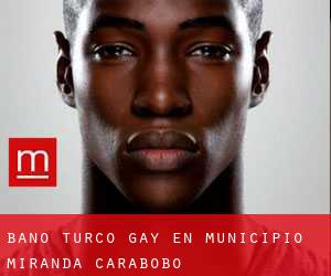 Baño Turco Gay en Municipio Miranda (Carabobo)