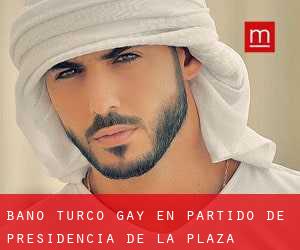 Baño Turco Gay en Partido de Presidencia de la Plaza