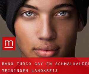 Baño Turco Gay en Schmalkalden-Meiningen Landkreis