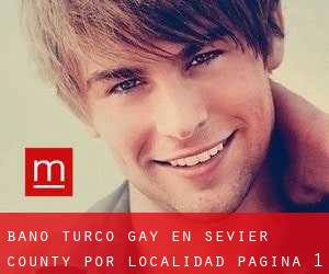 Baño Turco Gay en Sevier County por localidad - página 1