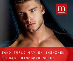 Baño Turco Gay en Shenzhen (Ciudad) (Guangdong Sheng)