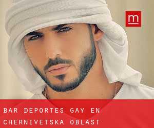 Bar Deportes Gay en Chernivets'ka Oblast'