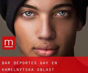 Bar Deportes Gay en Khmel'nyts'ka Oblast'