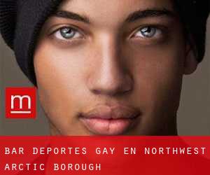 Bar Deportes Gay en Northwest Arctic Borough