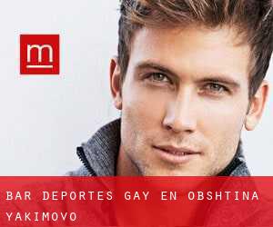 Bar Deportes Gay en Obshtina Yakimovo