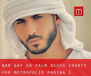 Bar Gay en Palm Beach County por metropolis - página 1