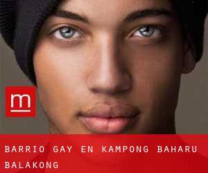 Barrio Gay en Kampong Baharu Balakong