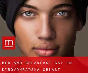 Bed and Breakfast Gay en Kirovohrads'ka Oblast'