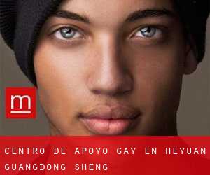 Centro de Apoyo Gay en Heyuan (Guangdong Sheng)