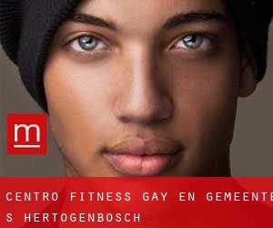 Centro Fitness Gay en Gemeente 's-Hertogenbosch