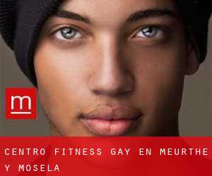 Centro Fitness Gay en Meurthe y Mosela