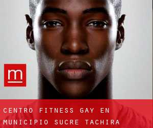 Centro Fitness Gay en Municipio Sucre (Táchira)