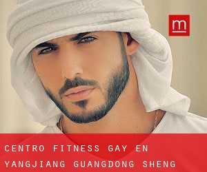 Centro Fitness Gay en Yangjiang (Guangdong Sheng)