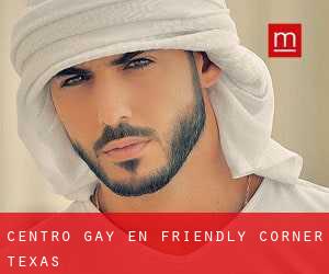 Centro Gay en Friendly Corner (Texas)
