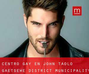 Centro Gay en John Taolo Gaetsewe District Municipality