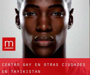 Centro Gay en Otras Ciudades en Tayikistán