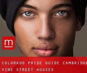Colorado Pride Guide Cambridge (Vine Street Houses)