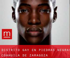 Distrito Gay en Piedras Negras (Coahuila de Zaragoza)