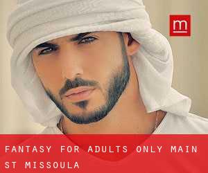 Fantasy for Adults Only Main St (Missoula)