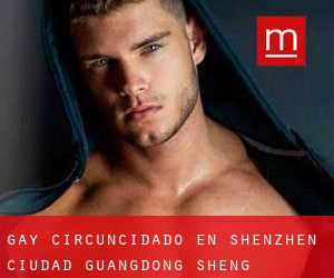 Gay Circuncidado en Shenzhen (Ciudad) (Guangdong Sheng)