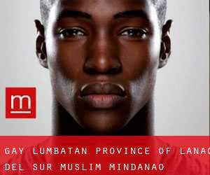 gay Lumbatan (Province of Lanao del Sur, Muslim Mindanao)