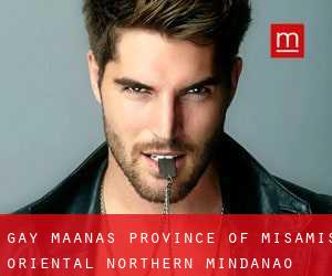 gay Maanas (Province of Misamis Oriental, Northern Mindanao)