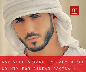 Gay Vegetariano en Palm Beach County por ciudad - página 1