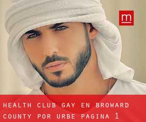 Health Club Gay en Broward County por urbe - página 1
