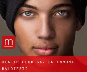 Health Club Gay en Comuna Baloteşti