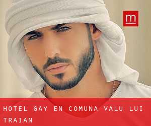 Hotel Gay en Comuna Valu lui Traian