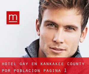 Hotel Gay en Kankakee County por población - página 1