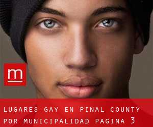 lugares gay en Pinal County por municipalidad - página 3