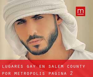 lugares gay en Salem County por metropolis - página 2