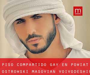 Piso Compartido Gay en Powiat ostrowski (Masovian Voivodeship)