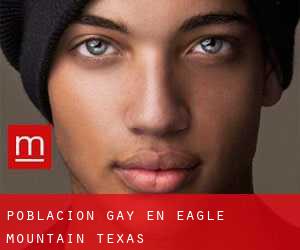 Población Gay en Eagle Mountain (Texas)