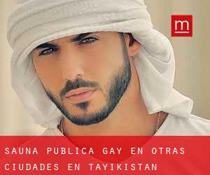 Sauna Pública Gay en Otras Ciudades en Tayikistán