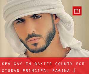 Spa Gay en Baxter County por ciudad principal - página 1